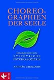 Bild zu: Choreographien der Seele: L&ouml;sungsorientierte Systemische Psycho-Somatik