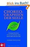 Choreographien der Seele: L�sungsorientierte Systemische Psycho-Somatik