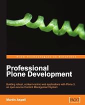 Professional Plone Development: Building robust, content-centric web applications with Plone 3, an open source Content Management System.
