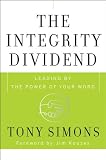The integrity dividend : leading by the power of your word