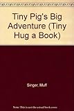 Tiny pig's big adventure