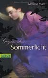Sommerlicht-Serie, Band 1: Gegen das Sommerlicht - Melissa Marr
