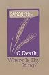 O Death, Where is Thy Sting?