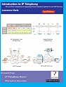 Introduction to IP Telephony 2nd Edition, Why and How Companies are Upgrading Private Telephone Systems to Use VoIP Services