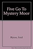 Five go to mystery moor