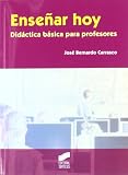 Enseñar hoy - didactica basica para profesores (Saber Educar Instruir)