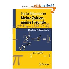 Meine Zahlen, meine Freunde: Glanzlichter der Zahlentheorie (Springer-Lehrbuch)