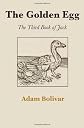 The Golden Egg: The Third Book of Jack