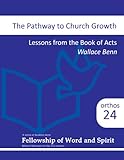 The pathway to growth : lessons from the book of Acts