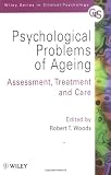 Psychological Problems of Ageing: Assessement, Treatment and Care