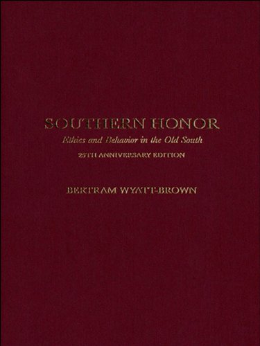 Southern Honor: Ethics and Behavior in the Old South