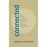 Connected: 101 Ways to Be of Service and Create Community
