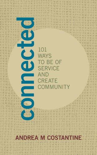 Connected: 101 Ways to Be of Service and Create Community