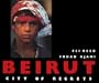 Beirut : City of Regrets