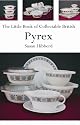 The Little Book of Collectable British Pyrex