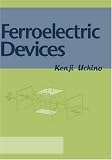 Ferroelectric Devices (Materials Engineering, 16)