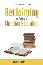 Reclaiming the Future of Christian Education