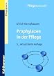 Prophylaxen in der Pflege: Anregungen f�r kreatives Handeln