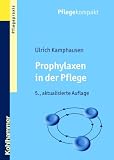 Prophylaxen in der Pflege: Anregungen für kreatives Handeln