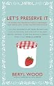 Let's Preserve It: 579 recipes for preserving fruits and vegetables and making jams, jellies, chutneys, pickles and fruit butters and cheeses (Square Peg Cookery Classics)