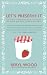 Let's Preserve It: 579 recipes for preserving fruits and vegetables and making jams, jellies, chutneys, pickles and fruit butters and cheeses (Square Peg Cookery Classics) by Beryl Wood