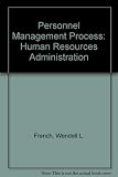 The personnel management process, cases on human resources administration