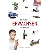 111 Gr�nde, erwachsen zu werden: Eine Anleitung f�r ewige Kinder, Peter Pans und Hotel-Mama-Bewohner / Berufsjugendliche