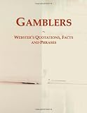 Gamblers: Websters Quotations, Facts and Phrases