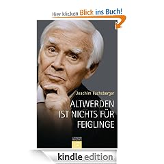 Altwerden ist nichts für Feiglinge