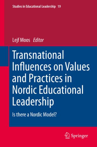 Transnational Influences on Values and Practices in Nordic Educational Leadership: Is there a Nordic Model?: 19 (Studies in Educational Leadership)