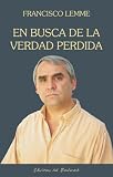 En Busca de La Verdad Perdida (Spanish Edition)