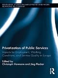 Privatization of public services : impacts for employment, working conditions, and service quality in Europe