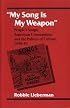 My Song Is My Weapon: People's Songs, American Communism, and the Politics of Culture, 1930-50 (Music in American Life)