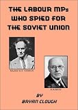 The labour MPs who spied for the Soviet Union : the Farnborough spies