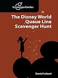 The Disney World Queue Line Scavenger Hunt: The Game You Play While Waiting In Line (Scavenger Guides)