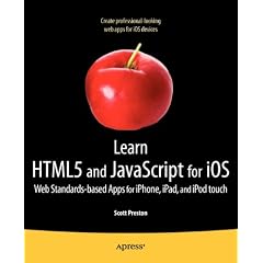 Learn Html5 and Javascript for Ios: Web Standards-based Apps for Iphone, Ipad, and Ipod Touch (Learn Apress)