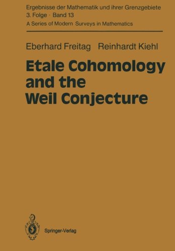 Etale Cohomology and the Weil Conjecture (Ergebnisse der Mathematik und ihrer Grenzgebiete. 3. Folge / A Series of Modern Surveys in Mathematics)