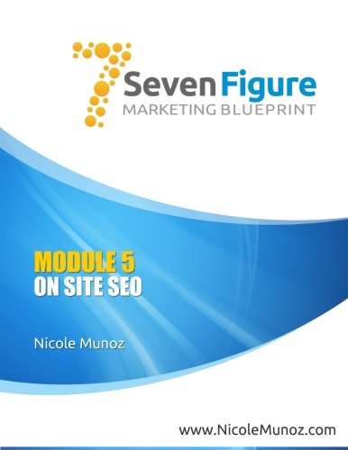 7 Figure Marketing Blueprint: Module 5: On Site SEO (Volume 5)