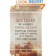 Histoire de Maurice Comte de Saxe, Mar�chal G�n�ral des Camps et Arm�es de Sa Majest� Tr�s-Chr�tienne, Duc Elu de Curlande & de S�migalle, Chevalier des Ordres de Pologne & de Saxe: Tome 1