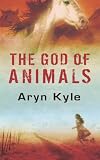 The God of Animals: A Novel