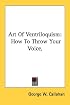 Art Of Ventriloquism: How To Throw Your Voice,