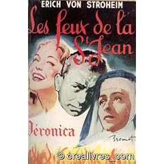 Erich von Stroheim. Les Feux de la Saint-Jean : . I. V�ronica