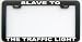 FUNNY HUMOR GIFT SLAVE TO THE TRAFFIC LIGHT LICENSE PLATE FRAME