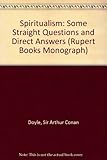 Spiritualism : some straight questions and direct answers