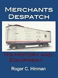 Merchants Despatch: Its History and Equipment