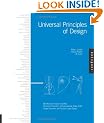 Universal Principles of Design: 100 Ways to Enhance Usability, Influence Perception, Increase Appeal, Make Better Design Decisions, and Teach through Design