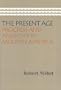 The Present Age: Progress and Anarchy in Modern America