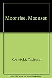 Moonrise, moonset