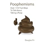 Poophemisms Over 1737 Fun Ways To Talk About Taking A Poop