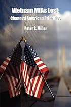 Vietnam MIAs Lost: Changed American Priorities Vietnam MIAs Lost: Changed American Priorities